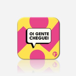 Oi Gente Cheguei - Imã